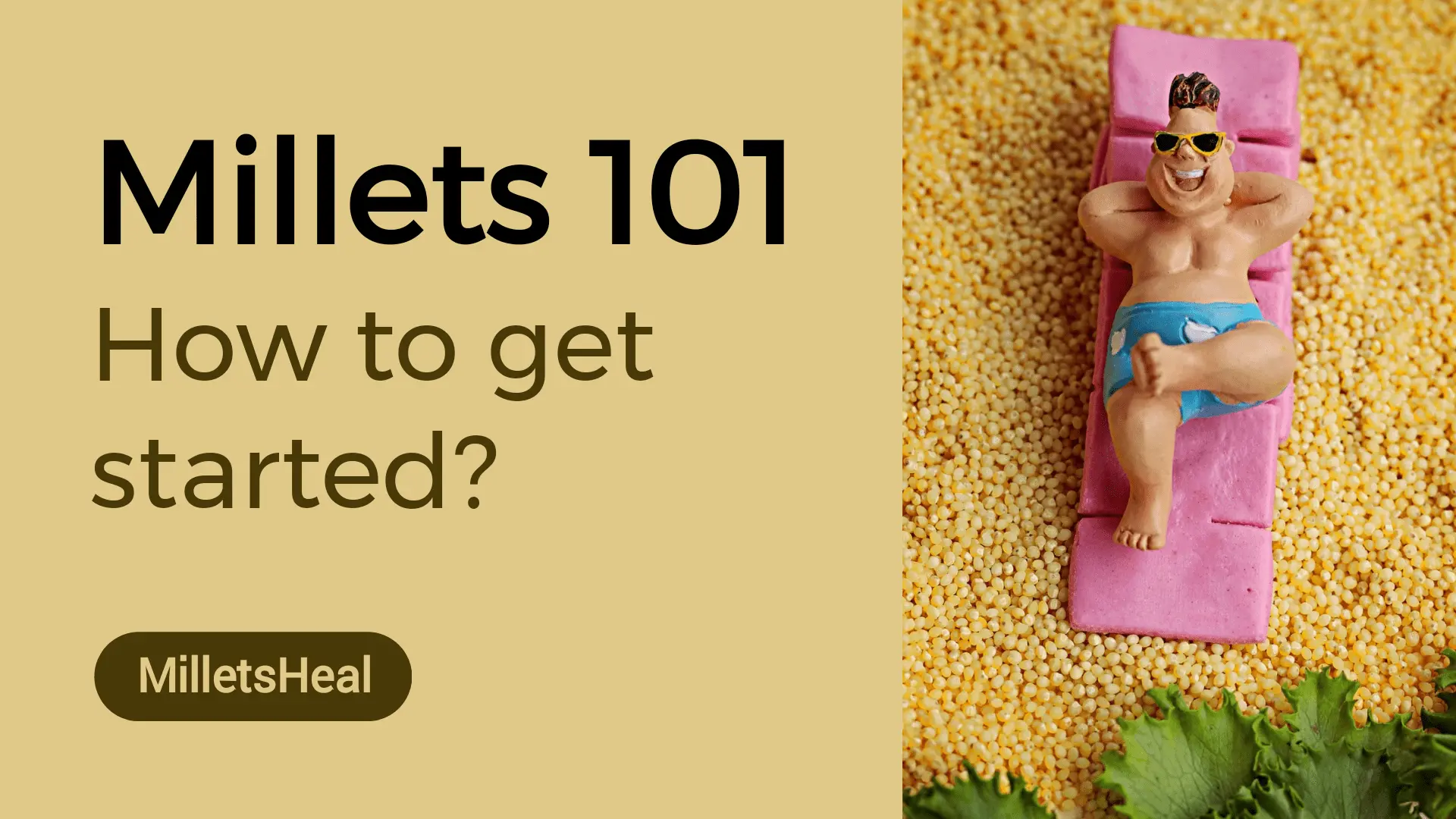 Millets 101: Everything You Need to Know to Get Started